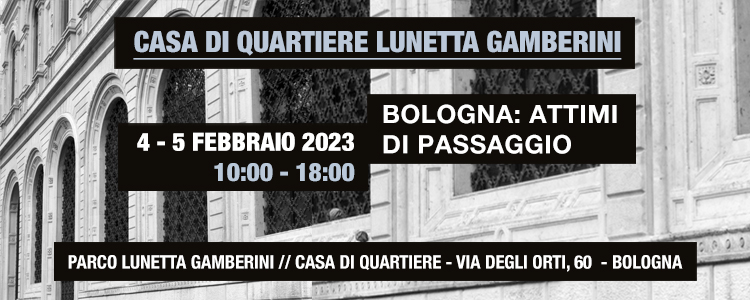 Bologna: Attimi di Passaggio | Mostra Fotografica - Casa di Quartiere Lunetta Gamberini
